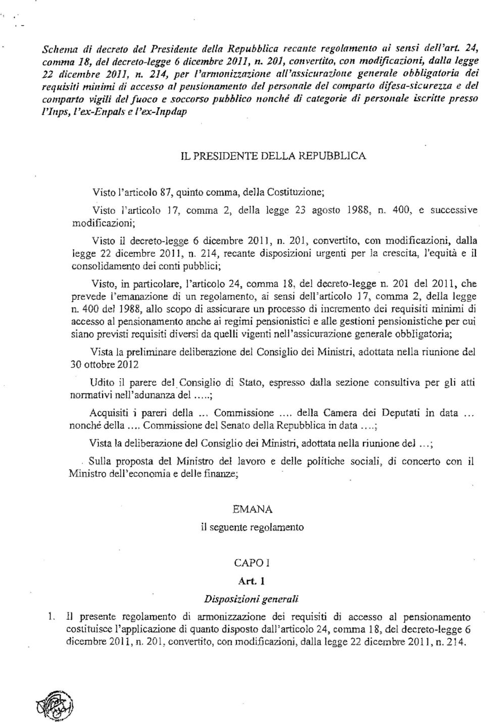 214, per l'armonizzazione all'assicuraziolle generale obbligatoria dei requisiti millimi di accesso al pcllsionamento del personale del comparto difesa~sicurezza e del comparto vigili del fuoco e