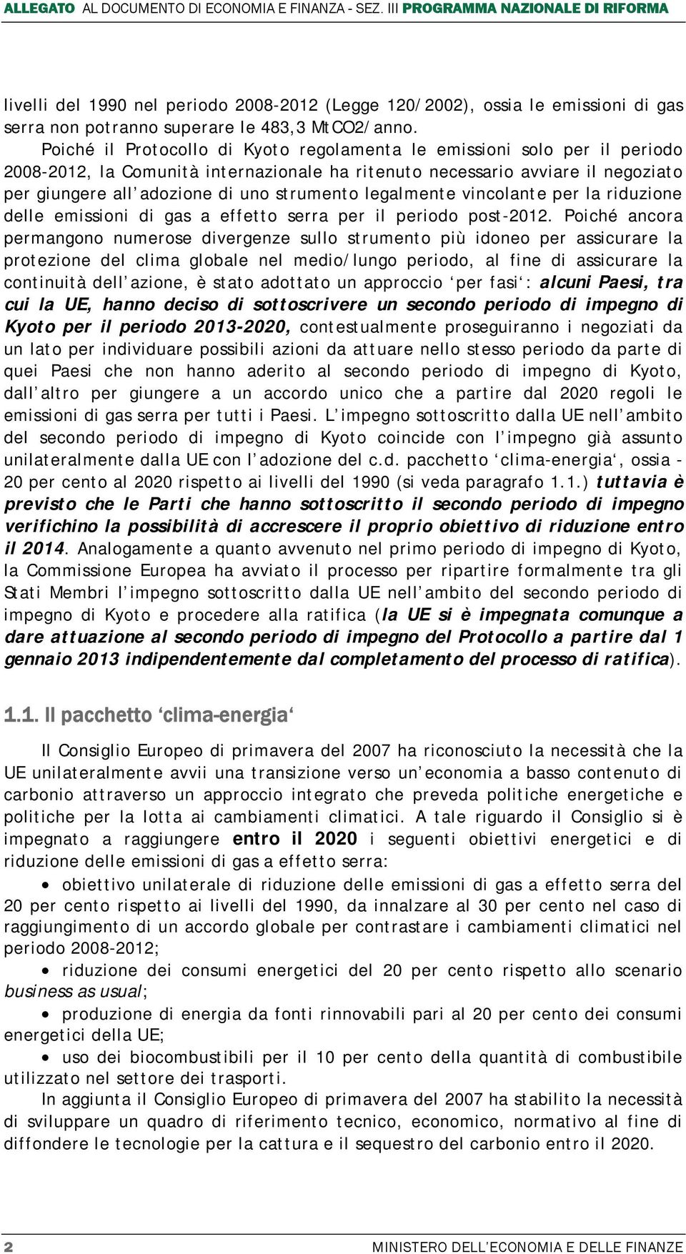 legalmente vincolante per la riduzione delle emissioni di gas a effetto serra per il periodo post-2012.