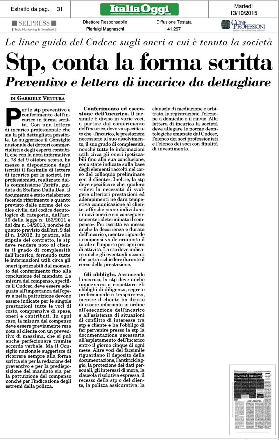 conferimento dell'incarico in forma scritta. Con una lettera di incarico professionale che sia la più dettagliata possibile.