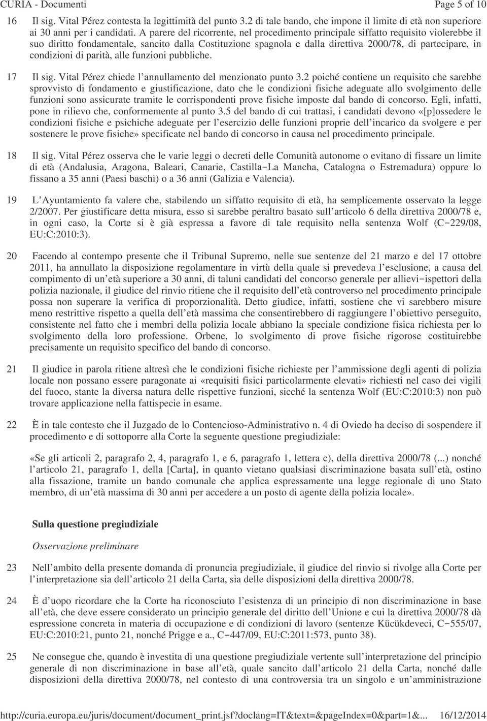 condizioni di parità, alle funzioni pubbliche. 17 Il sig. Vital Pérez chiede l annullamento del menzionato punto 3.
