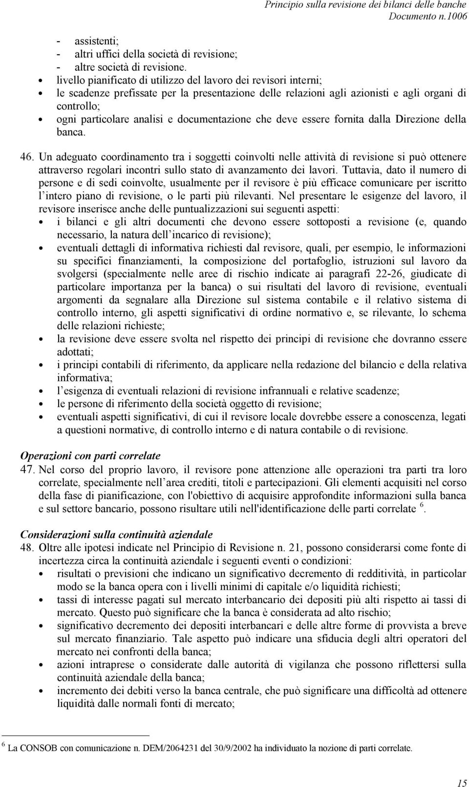 documentazione che deve essere fornita dalla Direzione della banca. 46.