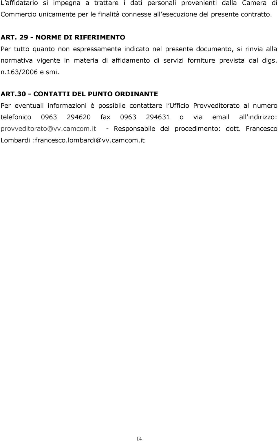 forniture prevista dal dlgs. n.163/2006 e smi. ART.