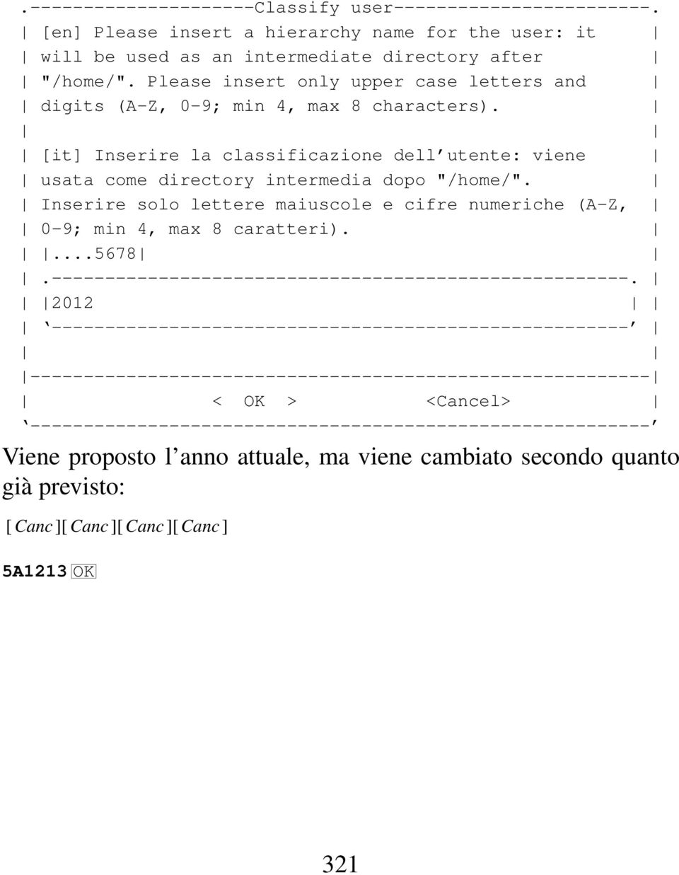 Inserire solo lettere maiuscole e cifre numeriche (A-Z, 0-9; min 4, max 8 caratteri)....5678.------------------------------------------------------.