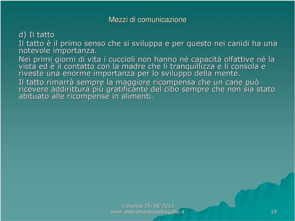 li consola e riveste una enorme importanza per lo sviluppo della mente.