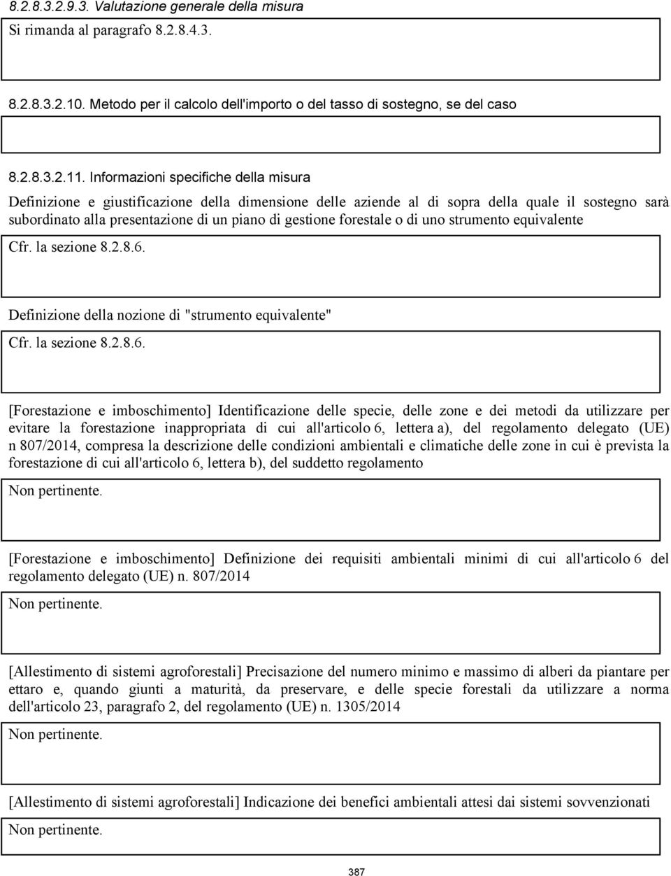 forestale o di uno strumento equivalente Cfr. la sezione 8.2.8.6.