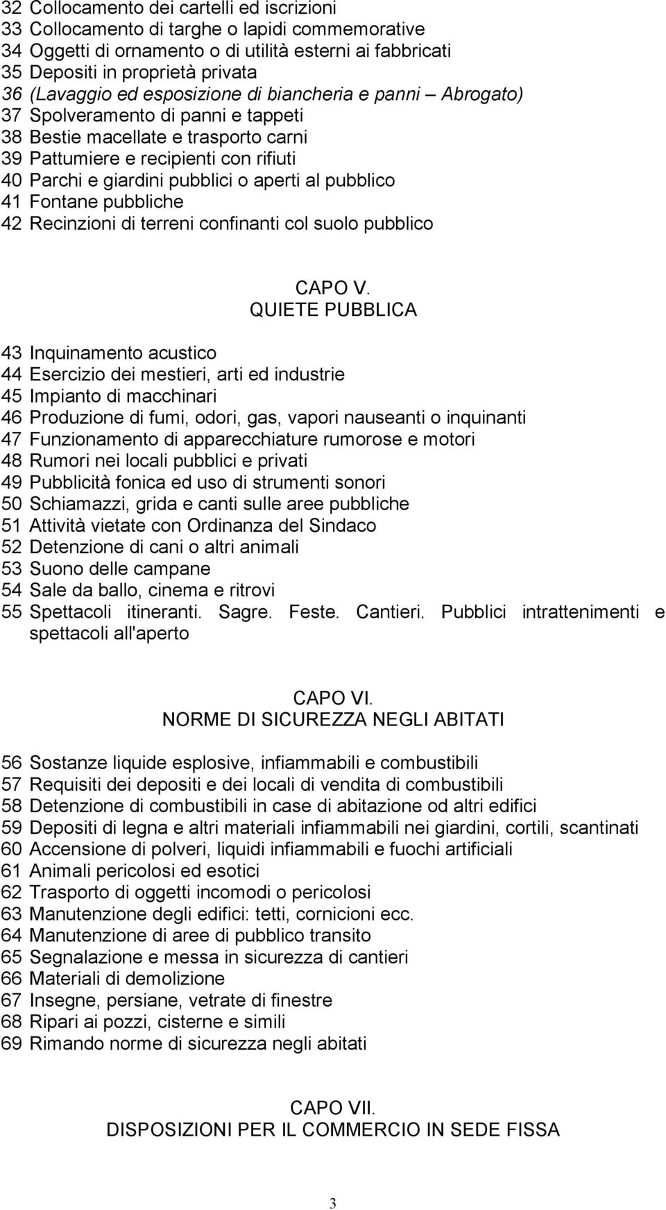 pubblico 41 Fontane pubbliche 42 Recinzioni di terreni confinanti col suolo pubblico CAPO V.