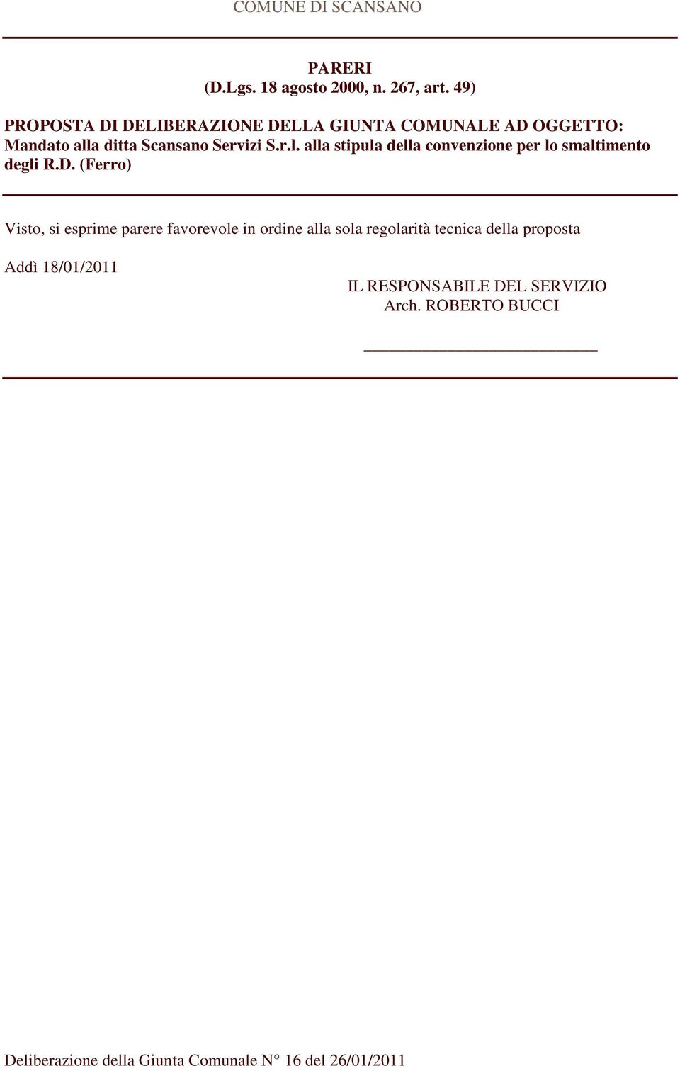 Servizi S.r.l. alla stipula della convenzione per lo smaltimento degli R.D.