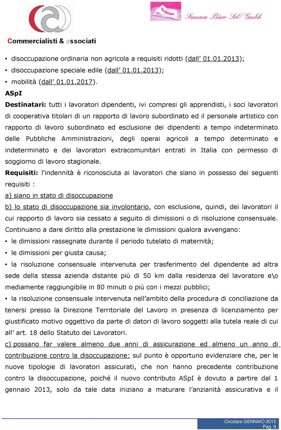 lavoro subordinato ed esclusione dei dipendenti a tempo indeterminato delle Pubbliche Amministrazioni, degli operai agricoli a tempo determinato e indeterminato e dei lavoratori extracomunitari