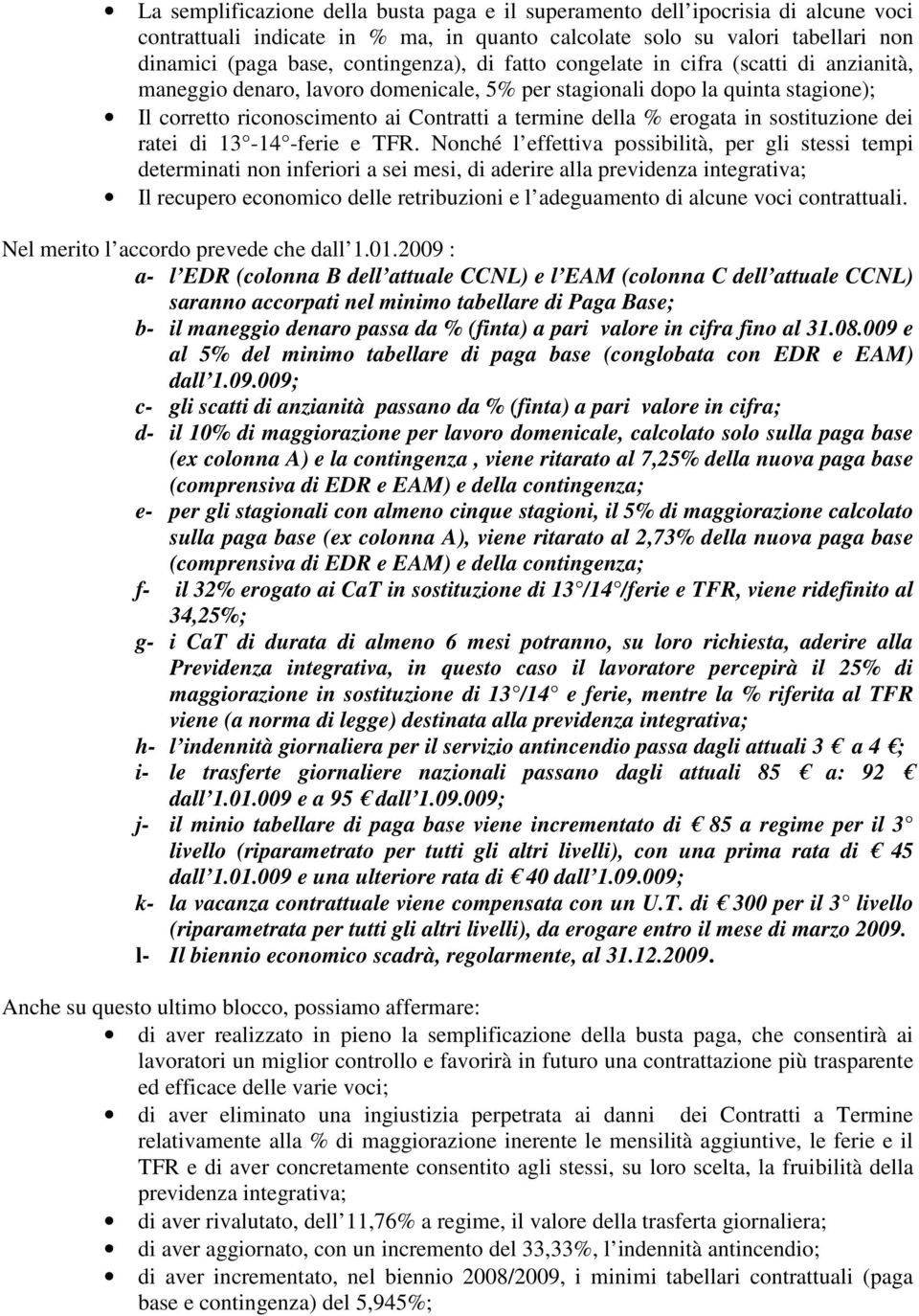 sostituzione dei ratei di 13-14 -ferie e TFR.