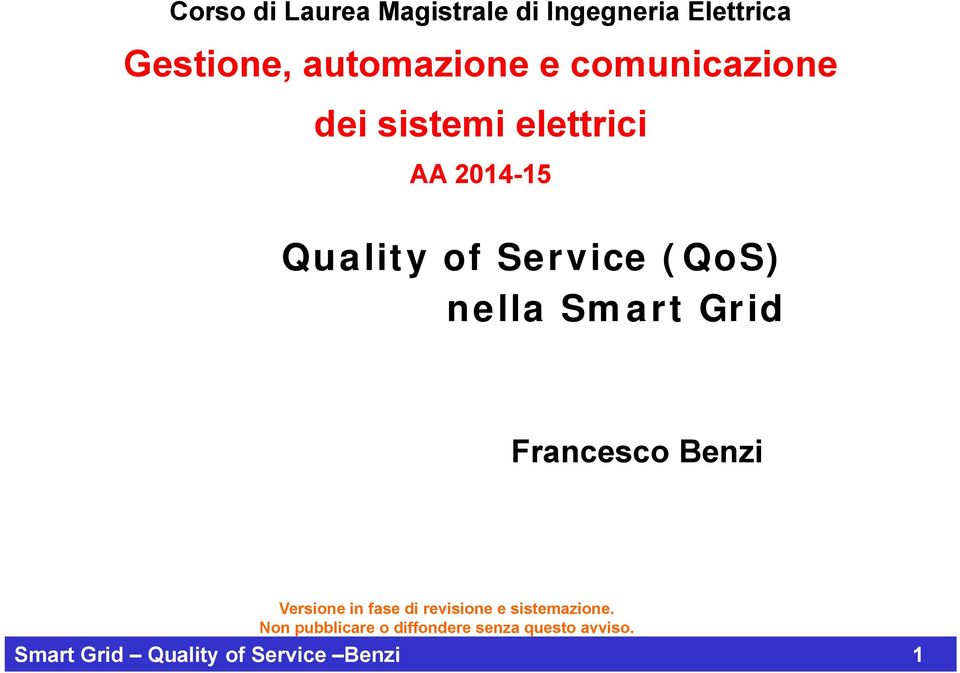 Smart Grid Francesco Benzi Versione in fase di revisione e sistemazione.