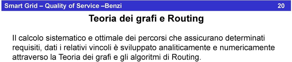 determinati requisiti, dati i relativi vincoli è sviluppato