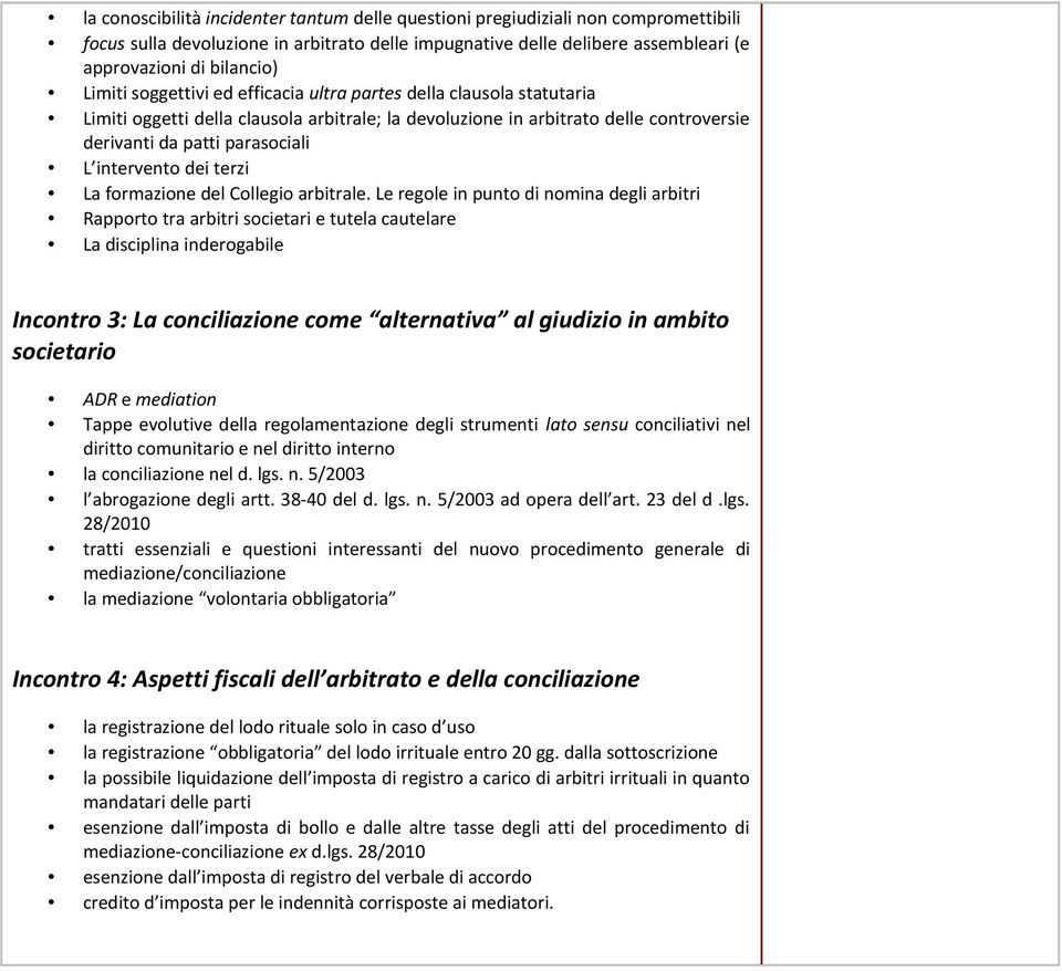 intervento dei terzi La formazione del Collegio arbitrale.