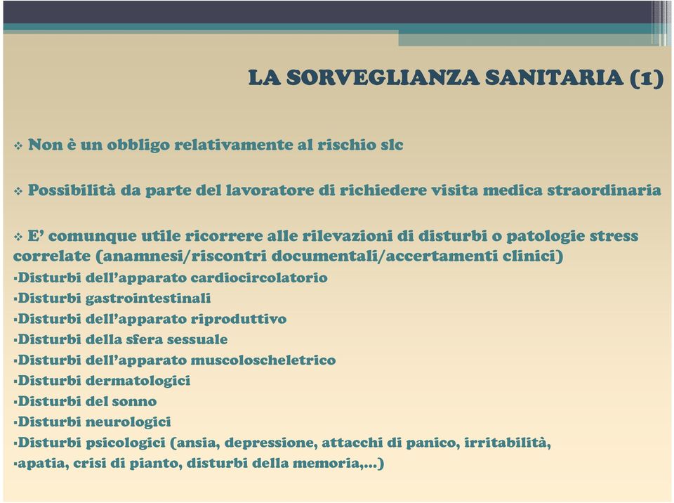 cardiocircolatorio Disturbi gastrointestinali Disturbi dell apparato riproduttivo Disturbi della sfera sessuale Disturbi dell apparato muscoloscheletrico Disturbi