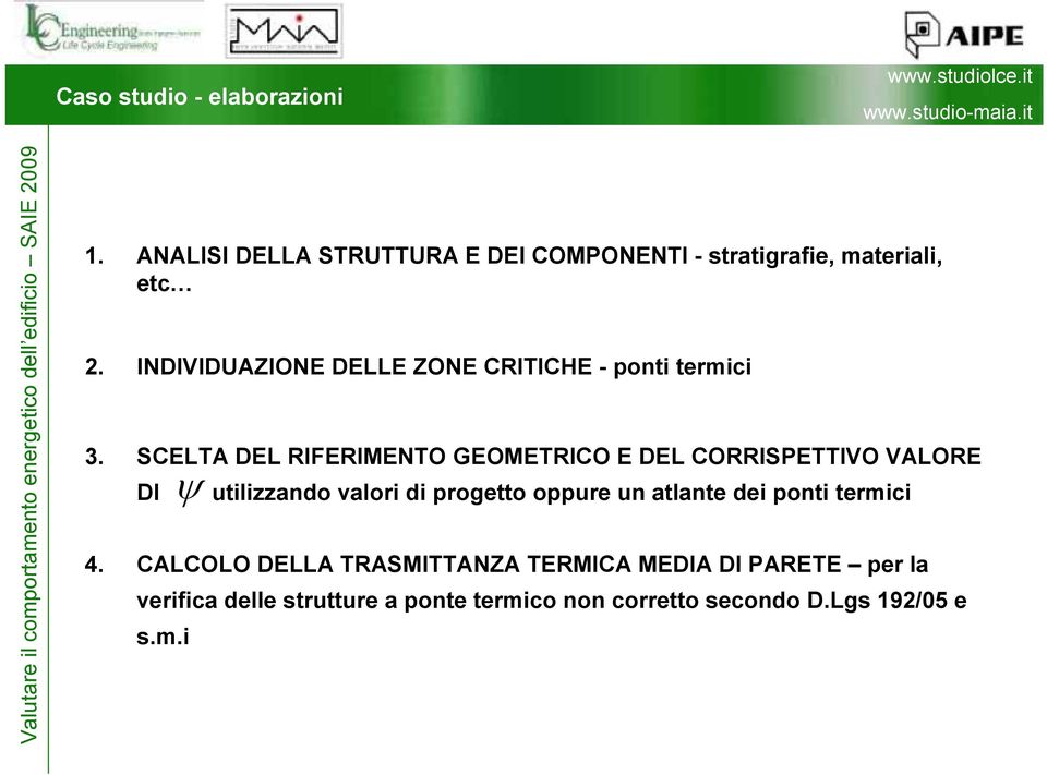 SCELTA DEL RIFERIMENTO GEOMETRICO E DEL CORRISPETTIVO VALORE DI utilizzando valori di progetto oppure un