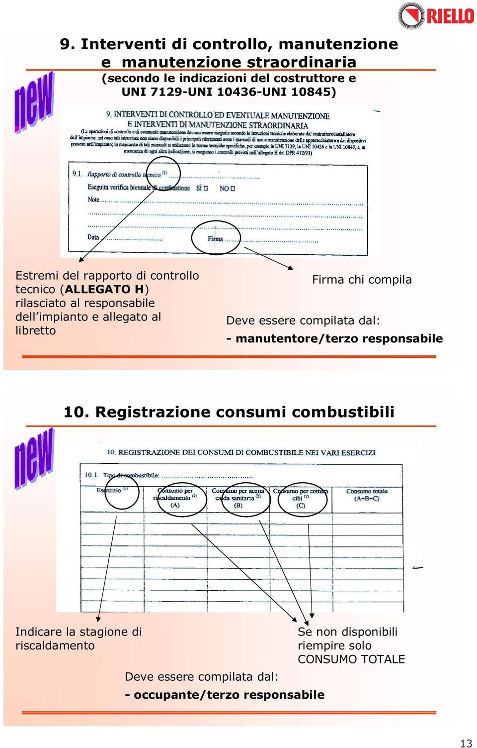 libretto Firma chi compila Deve essere compilata dal: - manutentore/terzo responsabile 10.