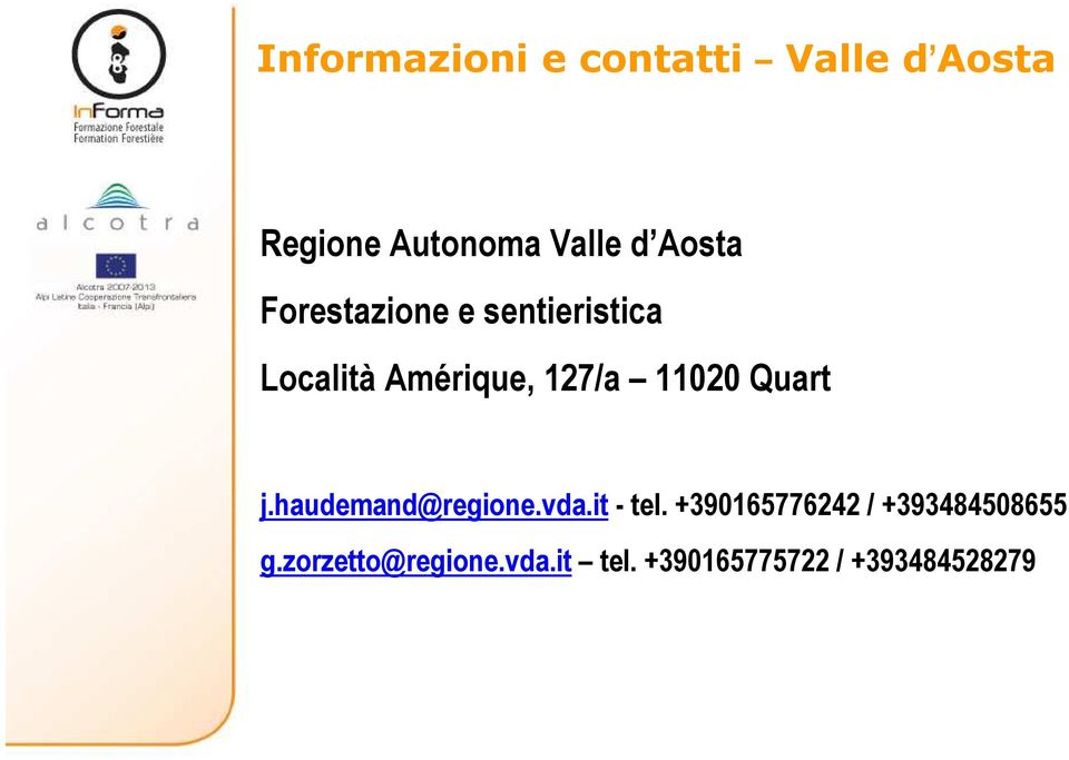 11020 Quart j.haudemand@regione.vda.it - tel.