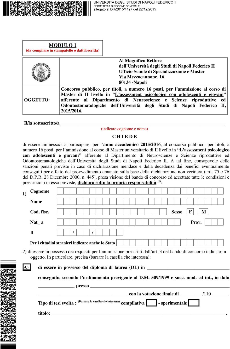 Dipartimento di Neuroscienze e Scienze riproduttive ed Odontostomatologiche dell Università degli Studi di Napoli Federico II, 2015/2016.