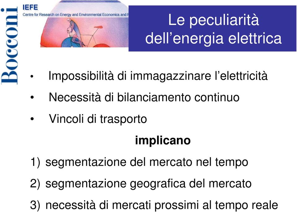 trasporto implicano 1) segmentazione del mercato nel tempo 2)