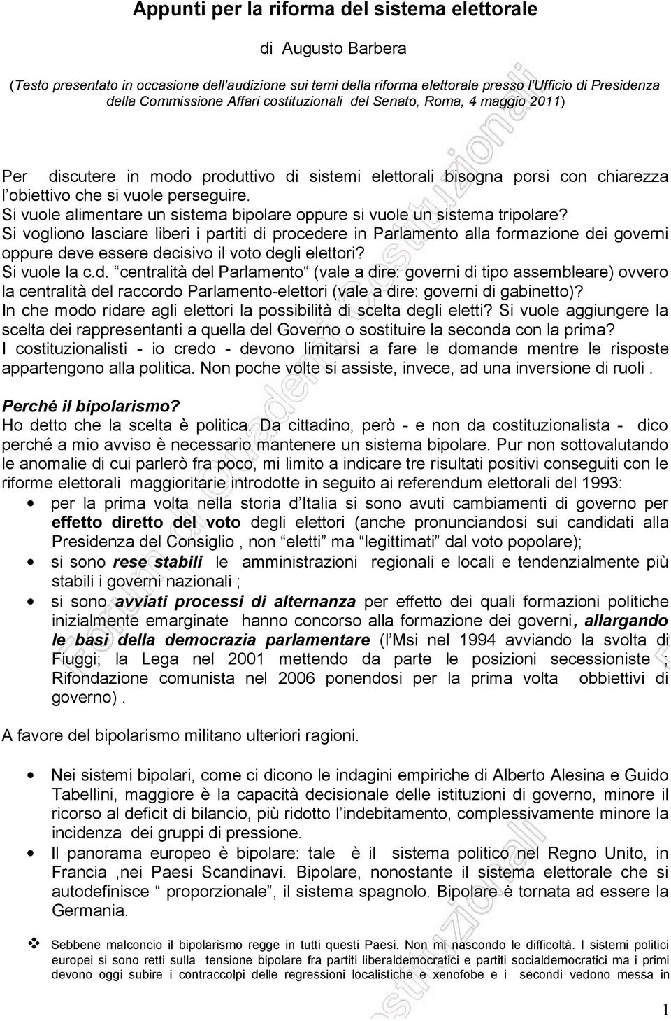 Si vuole alimentare un sistema bipolare oppure si vuole un sistema tripolare?