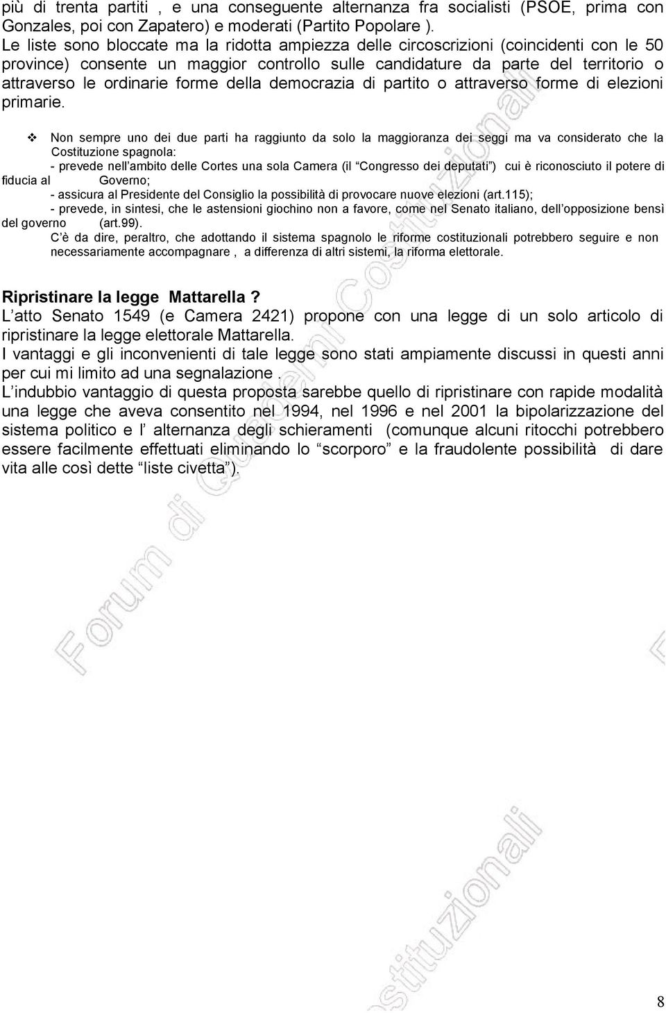 forme della democrazia di partito o attraverso forme di elezioni primarie.