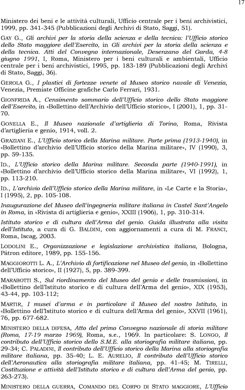 Atti del Convegno internazionale, Desenzano del Garda, 4-8 giugno 1991, I, Roma, Ministero per i beni culturali e ambientali, Ufficio centrale per i beni archivistici, 1995, pp.