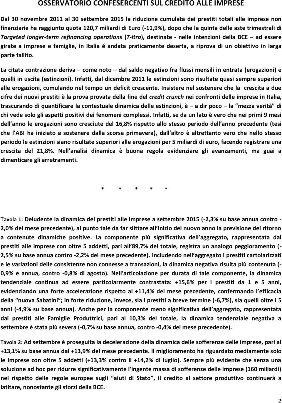 Italia é andata praticamente deserta, a riprova di un obiettivo in larga parte fallito.