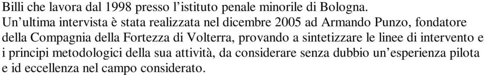 Compagnia della Fortezza di Volterra, provando a sintetizzare le linee di intervento e i