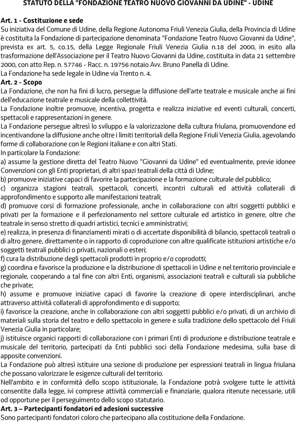 Teatro Nuovo Giovanni da Udine", prevista ex art. 5, co.15, della Legge Regionale Friuli Venezia Giulia n.