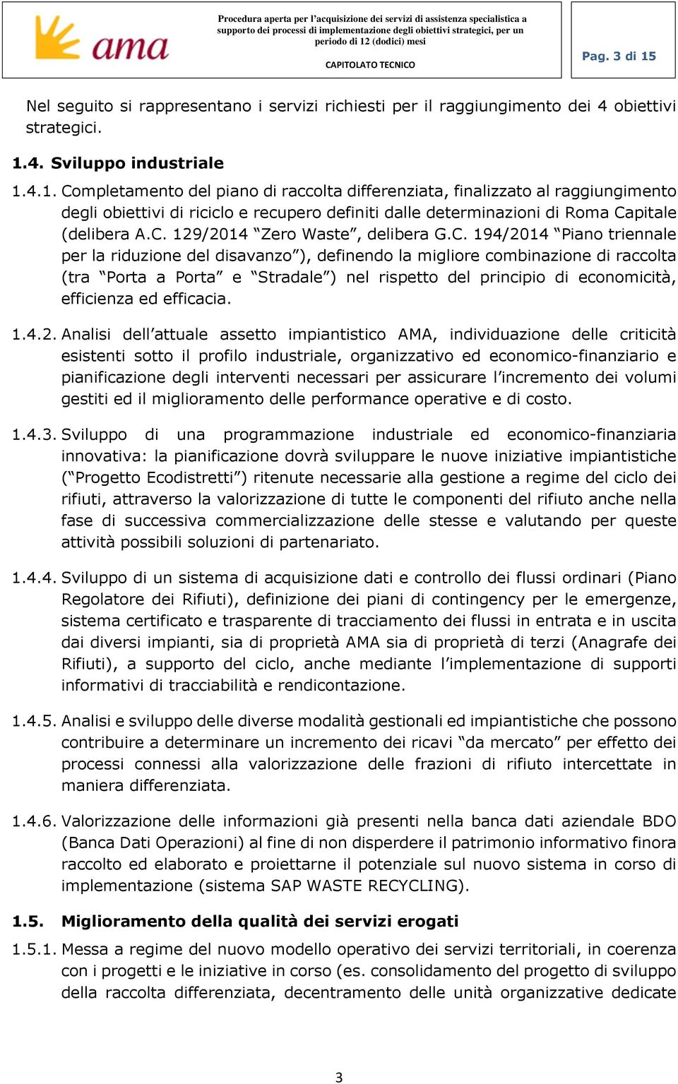 principio di economicità, efficienza ed efficacia. 1.4.2.