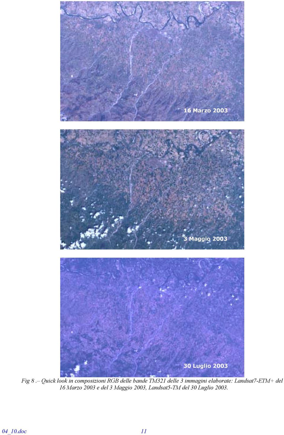 3 immagini elaborate: Landsat7-ETM+ del 16 Marzo 2003 e