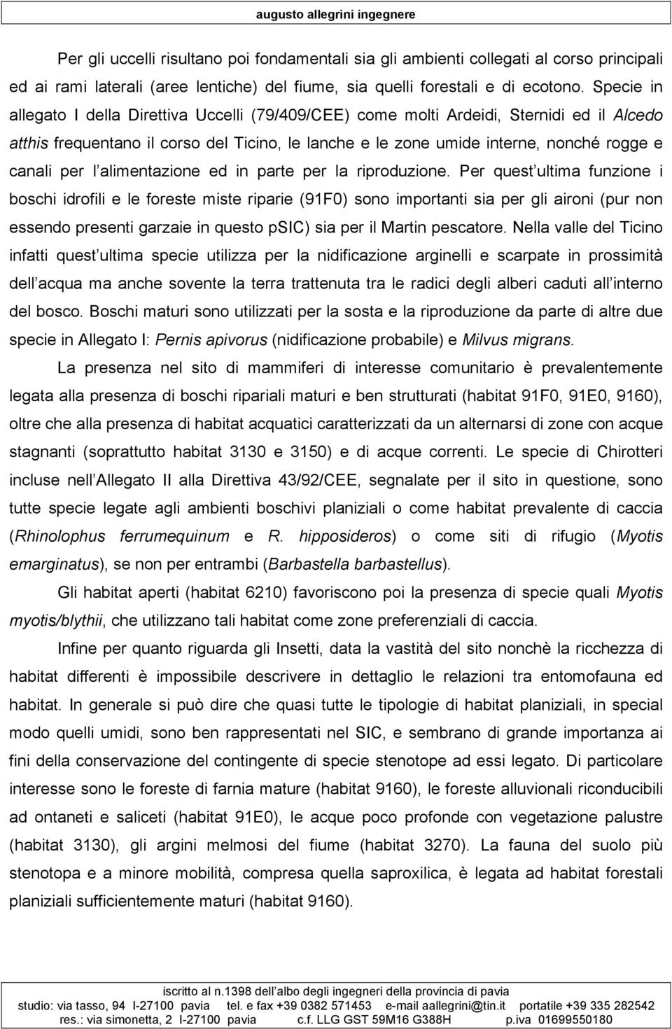 per l alimentazione ed in parte per la riproduzione.