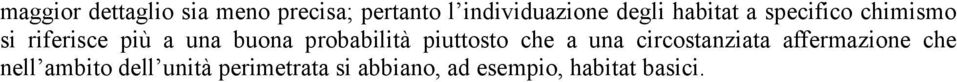 probabilità piuttosto che a una circostanziata affermazione che