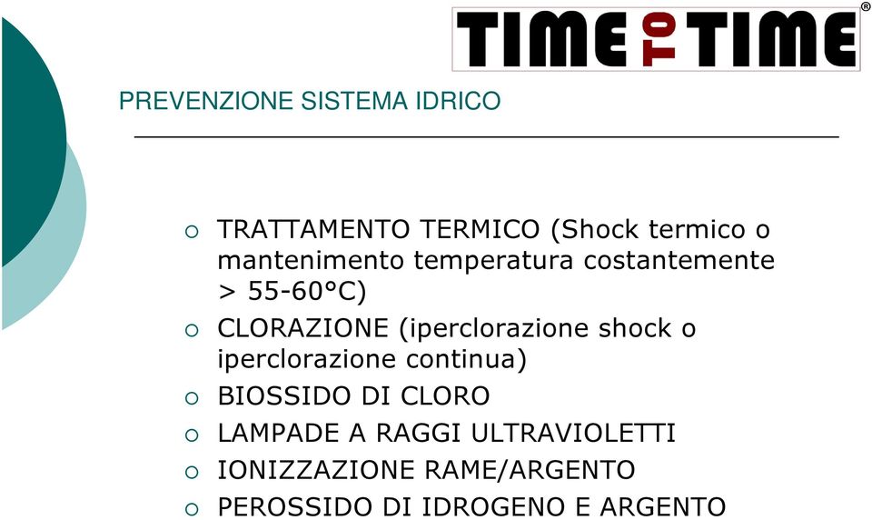 (iperclorazione shock o iperclorazione continua) BIOSSIDO DI CLORO