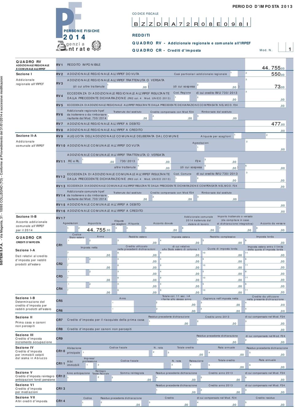 Sezione II-A Addizionale comunale all'irpef Sezione II-B Acconto addizionale comunale all'irpef per il 0 QUADRO CR CREDITI D'IMPOSTA Sezione I-A Dati relativi al credito d'imposta per redditi