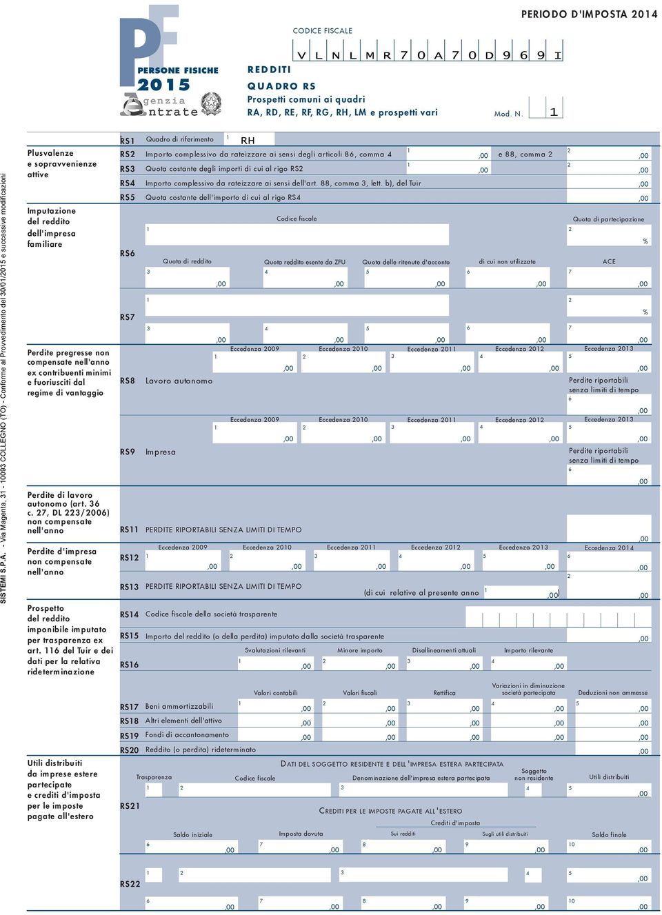 - Via Magenta, - 00 COLLEGNO (TO) - Conforme al Provvedimento del 0/0/0 e successive modificazioni Plusvalenze e sopravvenienze attive Imputazione del reddito dell'impresa familiare Perdite pregresse