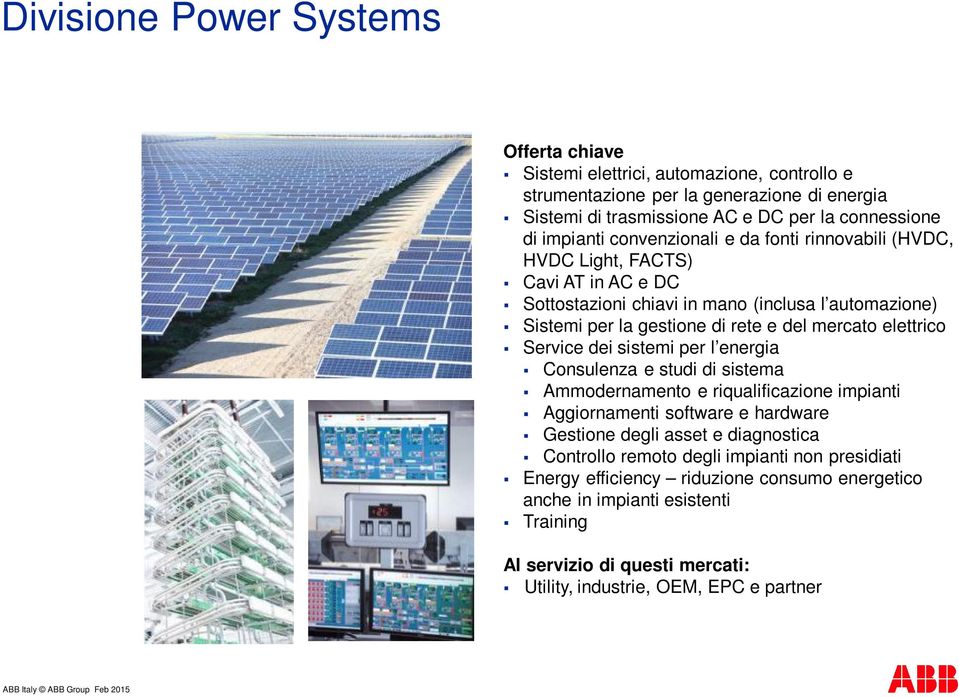 elettrico Service dei sistemi per l energia Consulenza e studi di sistema Ammodernamento e riqualificazione impianti Aggiornamenti software e hardware Gestione degli asset e diagnostica