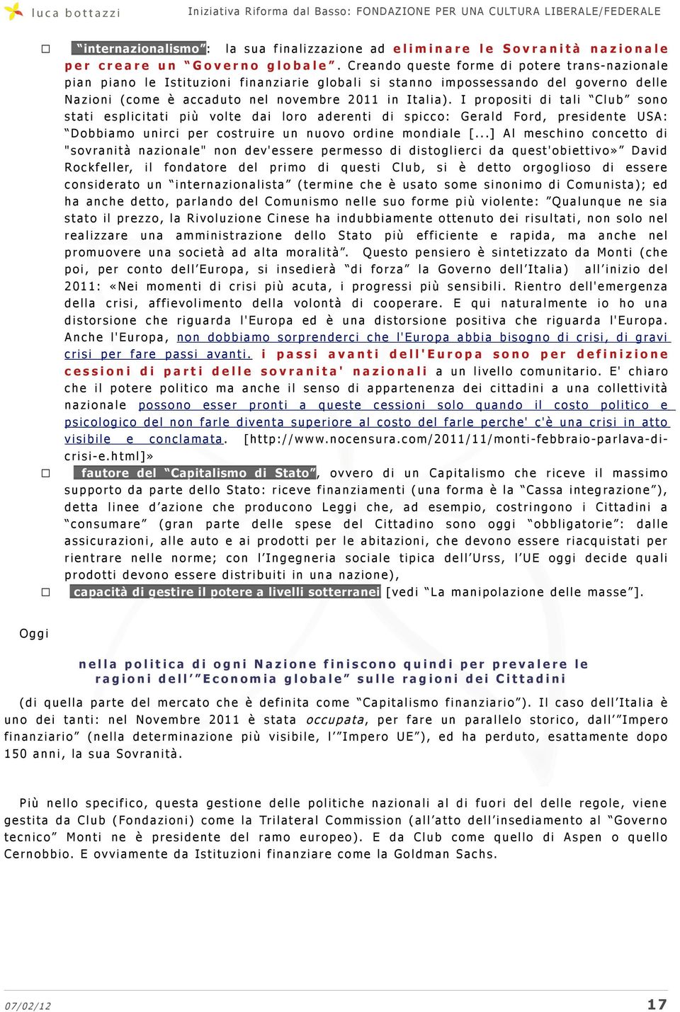 el g overno d e l l e N a z i o n i ( c o m e è ac c a d u t o n e l n ovembre 2 0 1 1 i n I t a l i a ).