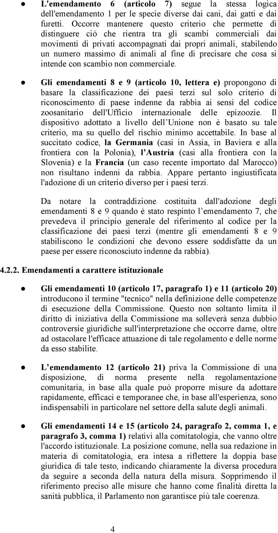 animali al fine di precisare che cosa si intende con scambio non commerciale.