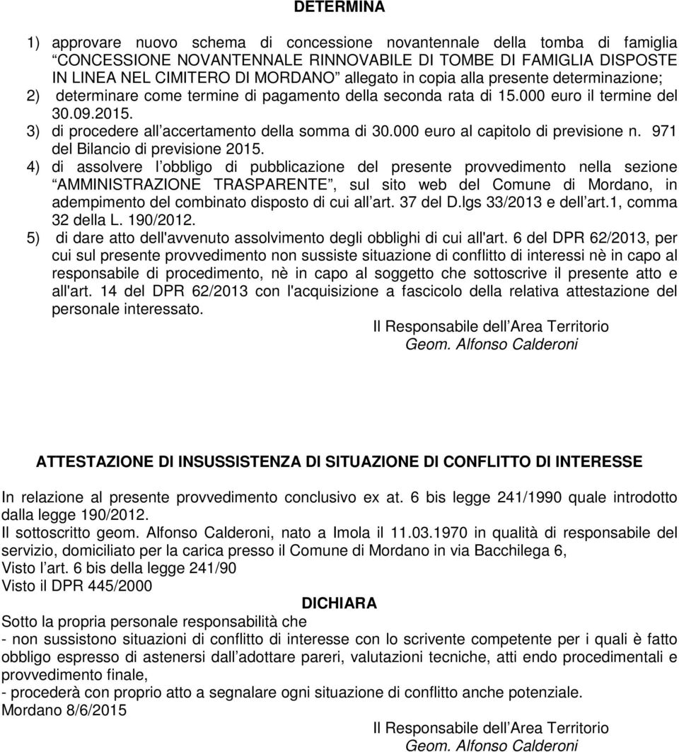 000 euro al capitolo di previsione n. 971 del Bilancio di previsione 2015.