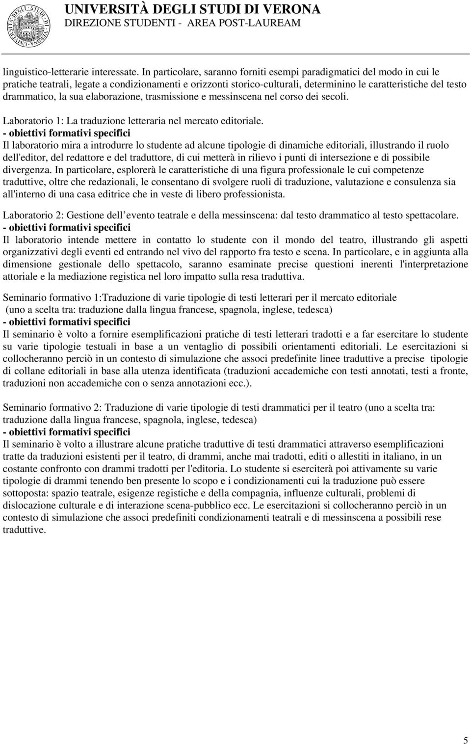 la sua elaborazione, trasmissione e messinscena nel corso dei secoli. Laboratorio 1: La traduzione letteraria nel mercato editoriale.