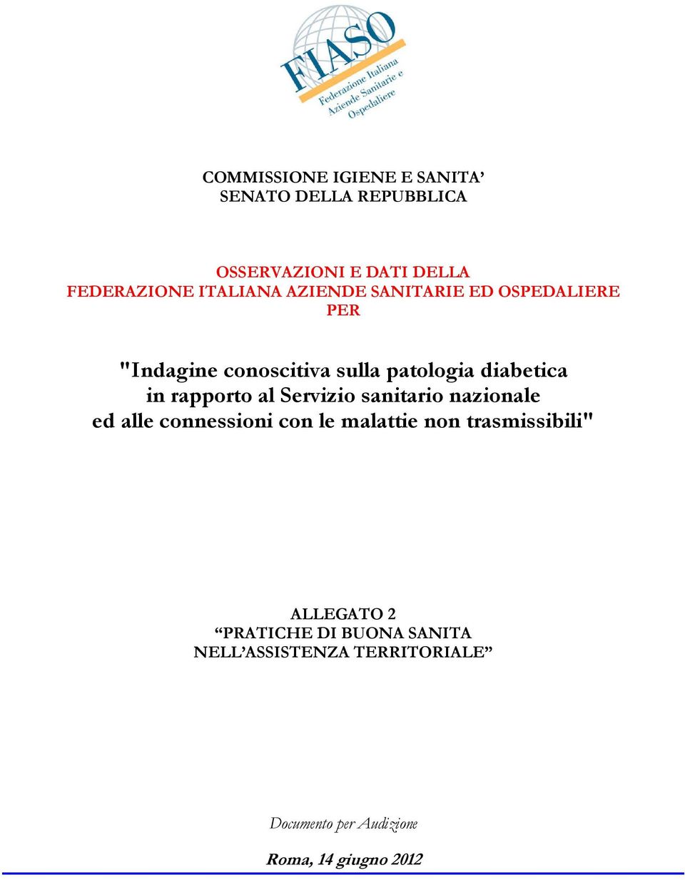 rapporto al Servizio sanitario nazionale ed alle connessioni con le malattie non trasmissibili"