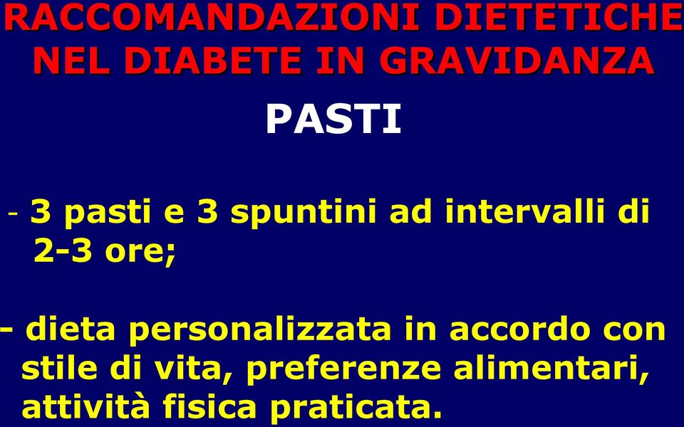 ore; - dieta personalizzata in accordo con stile di