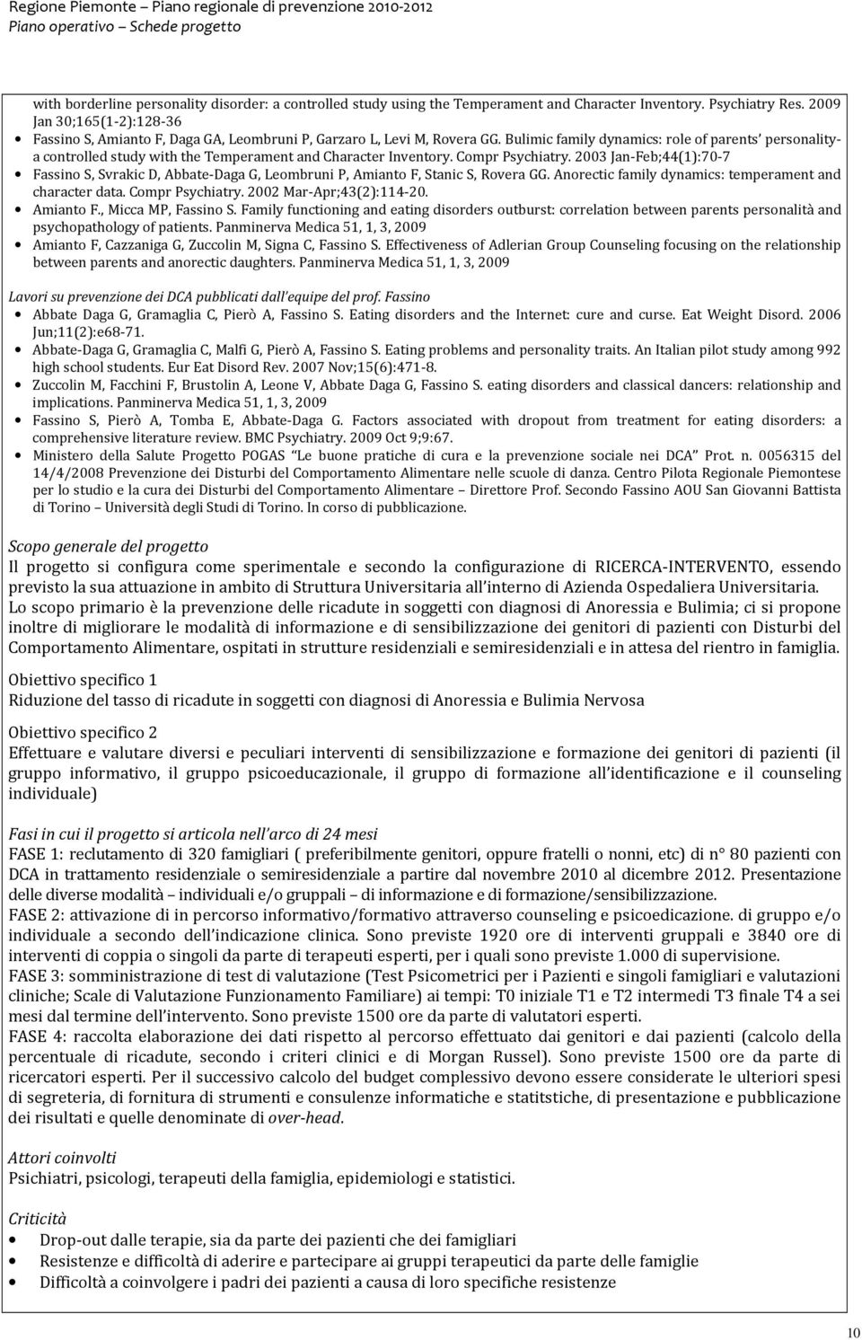 Bulimic family dynamics: role of parents personalitya controlled study with the Temperament and Character Inventory. Compr Psychiatry.