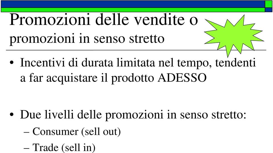 acquistare il prodotto ADESSO Due livelli delle