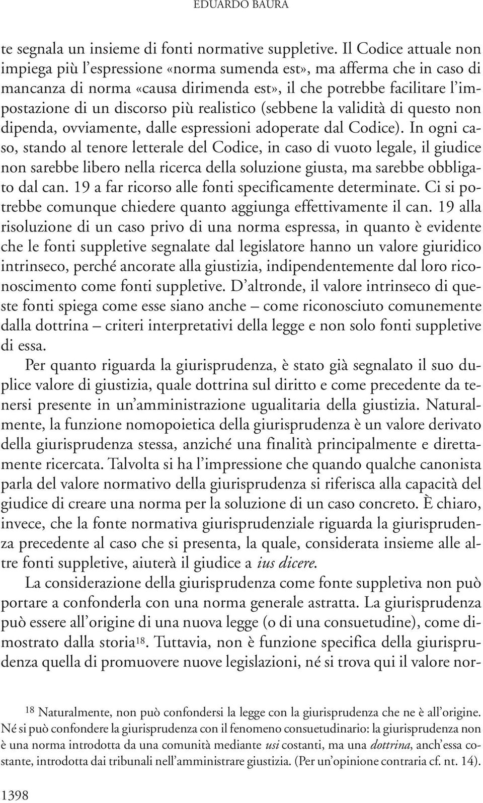 realistico (sebbene la validità di questo non dipenda, ovviamente, dalle espressioni adoperate dal Codice).