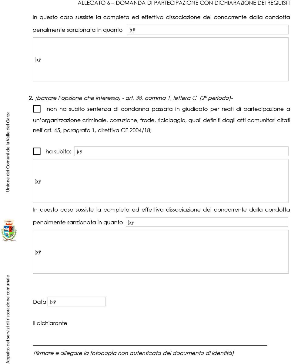 riciclaggio, quali definiti dagli atti comunitari citati nell art.