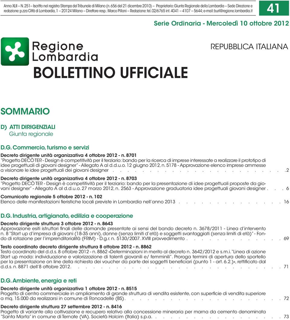 it 41 Serie Ordinaria - Mercoledì 10 ottobre 2012 BOLLETTINO UFFICIALE REPUBBLICA ITALIANA SOMMARIO D) ATTI DIRIGE