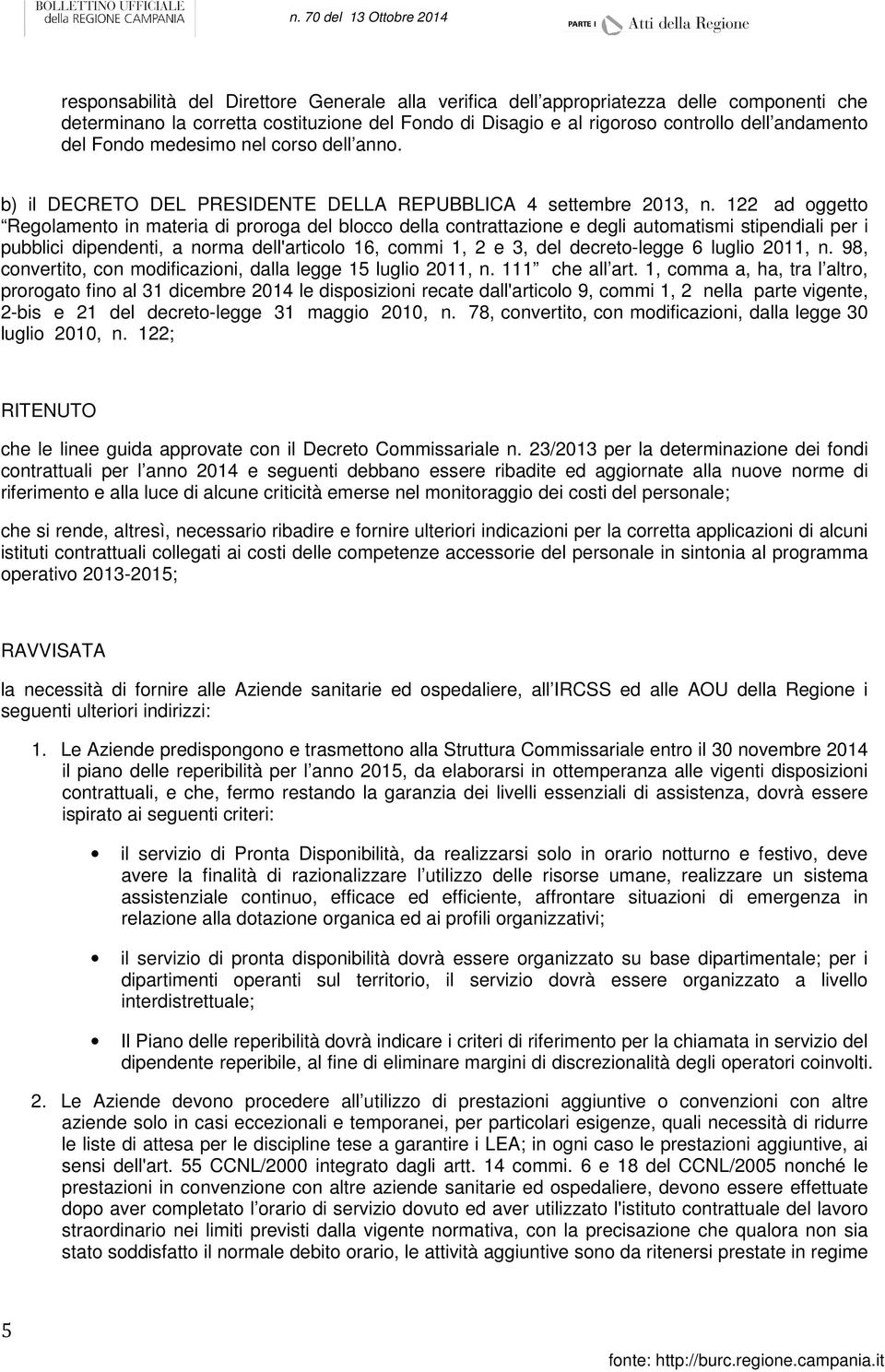 122 ad oggetto Regolamento in materia di proroga del blocco della contrattazione e degli automatismi stipendiali per i pubblici dipendenti, a norma dell'articolo 16, commi 1, 2 e 3, del decreto-legge