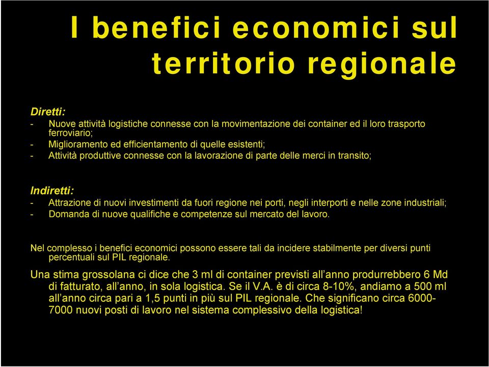 nelle zone industriali; - Domanda di nuove qualifiche e competenze sul mercato del lavoro.