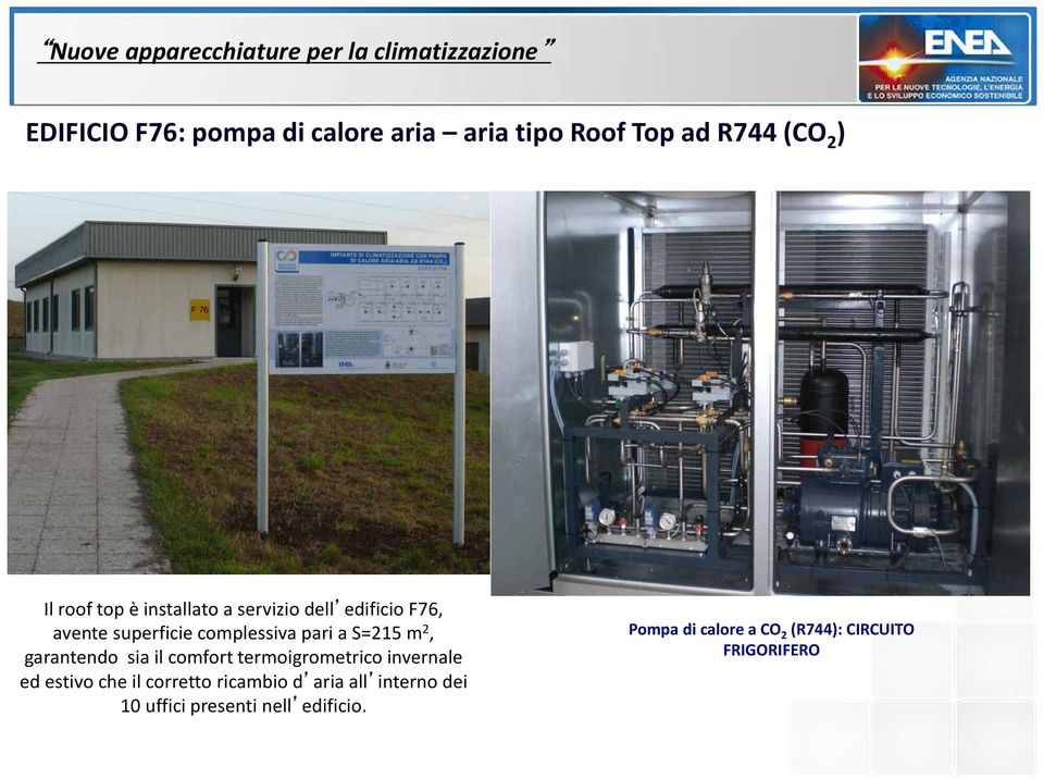 garantendo sia il comfort termoigrometrico invernale ed estivo che il corretto ricambio d